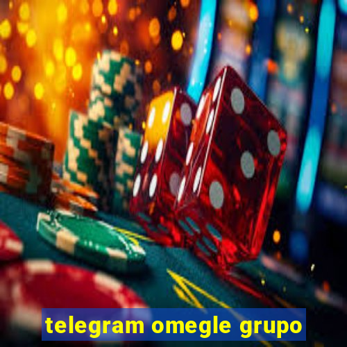 telegram omegle grupo